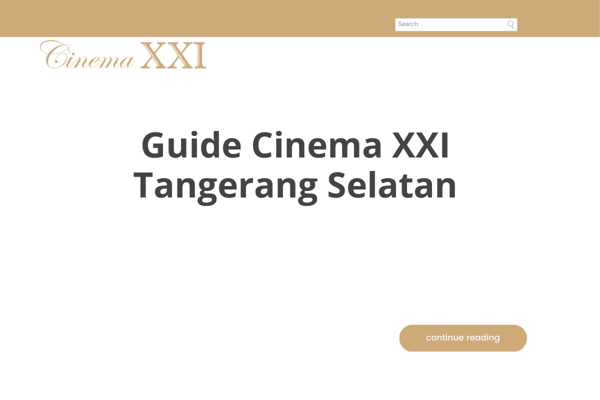 Guide Cinema XXI Tangerang Selatan