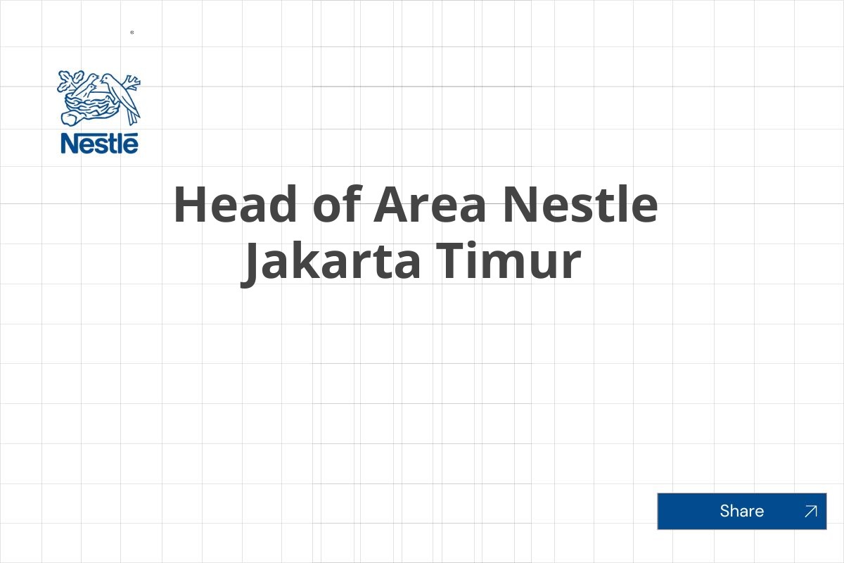 Head of Area Nestle Jakarta Timur
