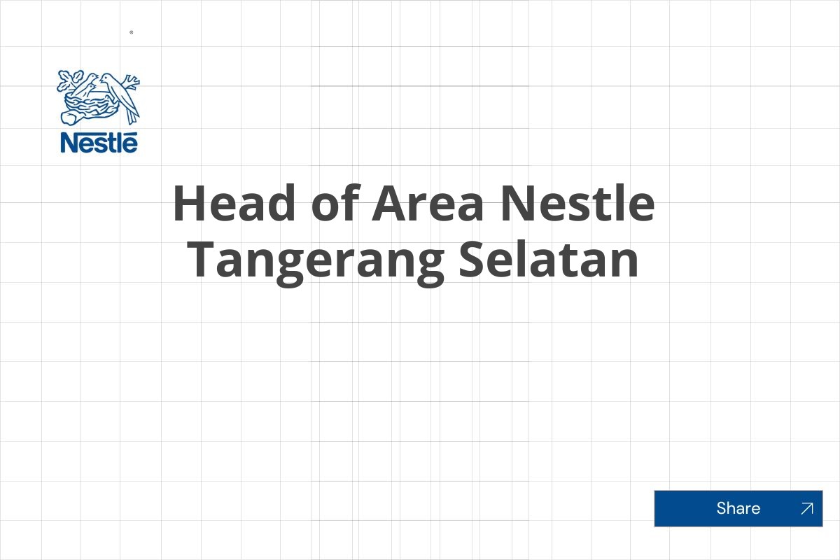 Head of Area Nestle Tangerang Selatan