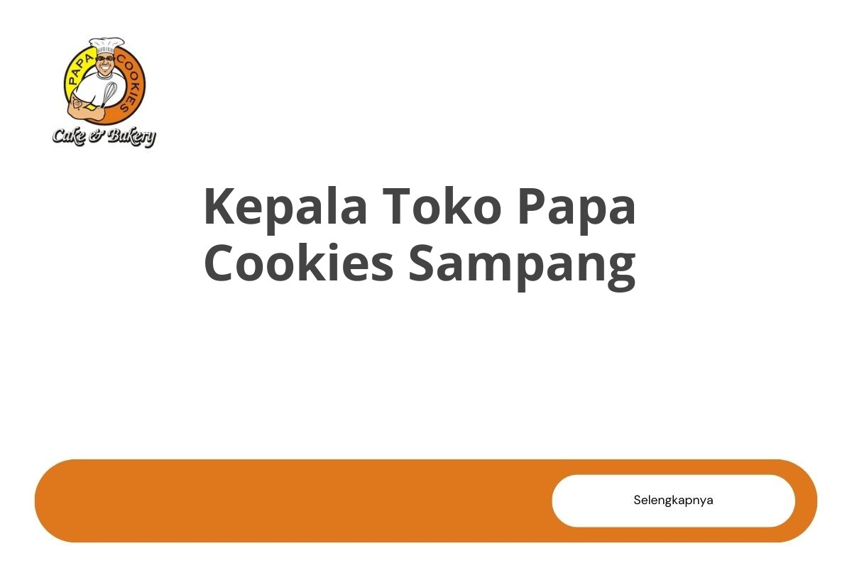 Kepala Toko Papa Cookies Sampang