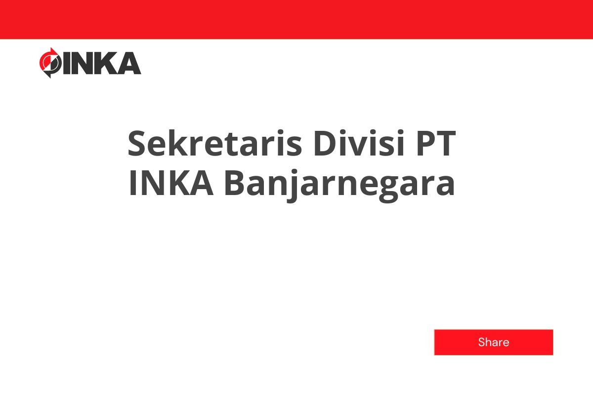 Sekretaris Divisi PT INKA Banjarnegara