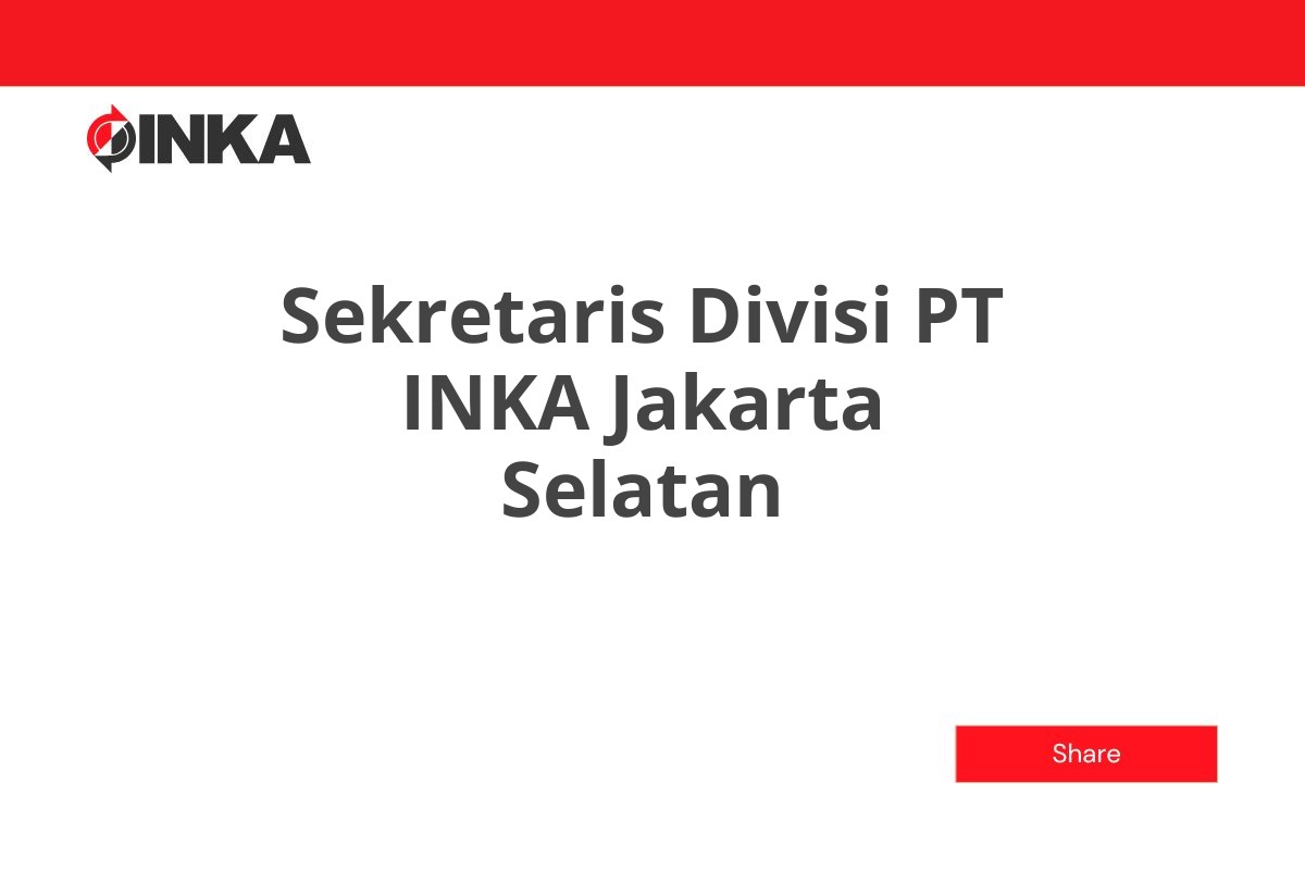 Sekretaris Divisi PT INKA Jakarta Selatan