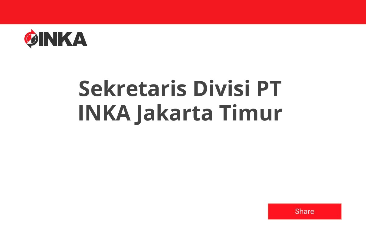 Sekretaris Divisi PT INKA Jakarta Timur