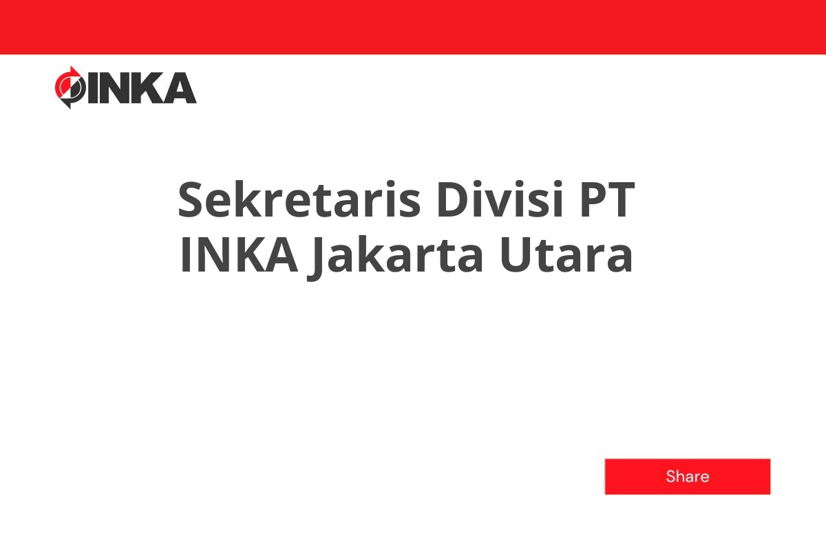 Sekretaris Divisi PT INKA Jakarta Utara