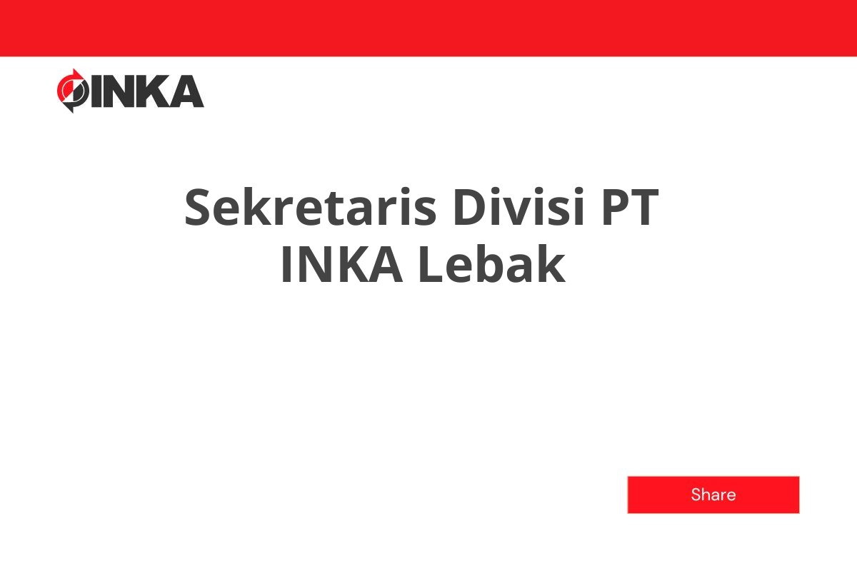Sekretaris Divisi PT INKA Lebak