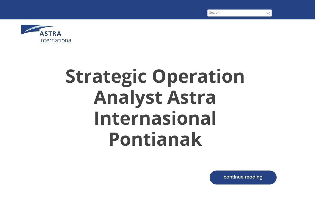 Strategic Operation Analyst Astra Internasional Pontianak